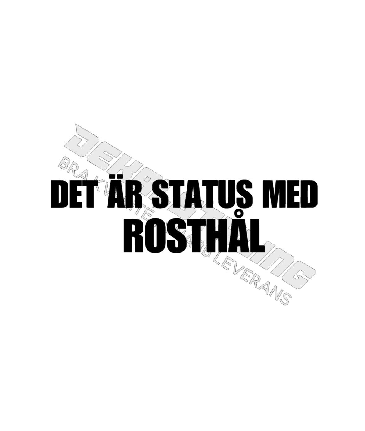 Dekal Det är status med Rosthål
