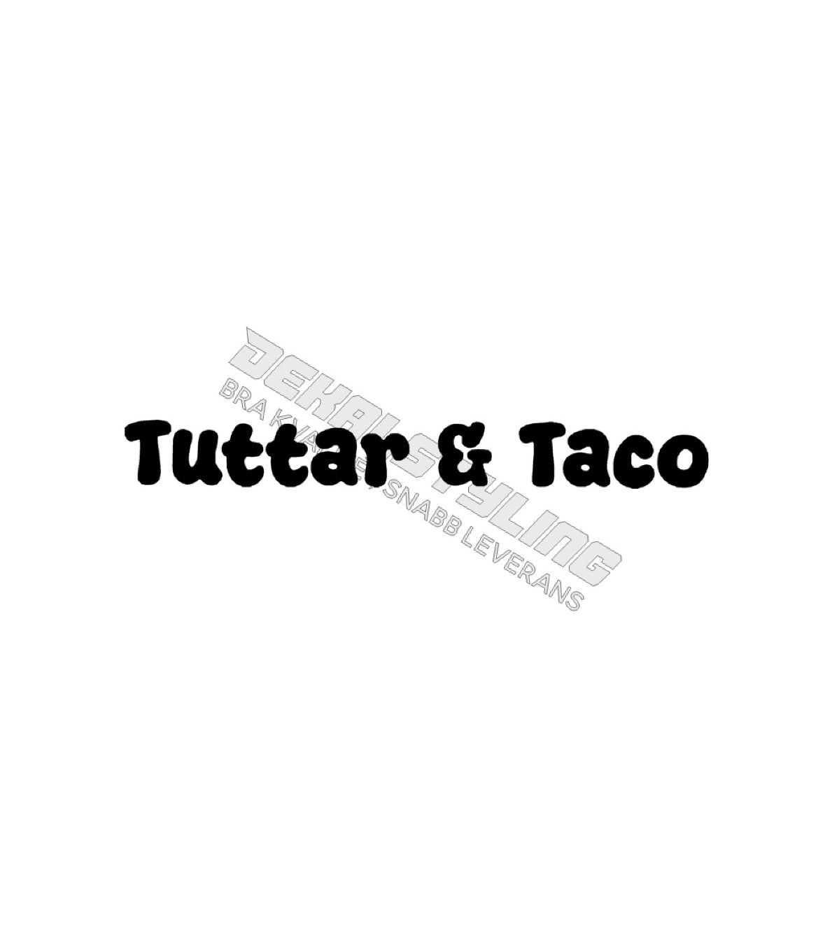 Dekal Tuttar & Taco