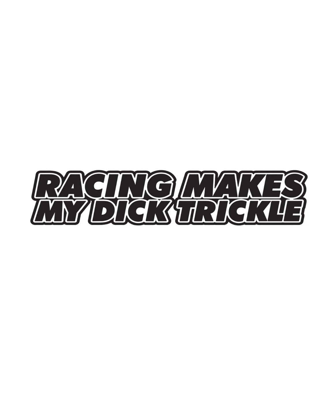 Dekal Racing Makes My Dick Trickle