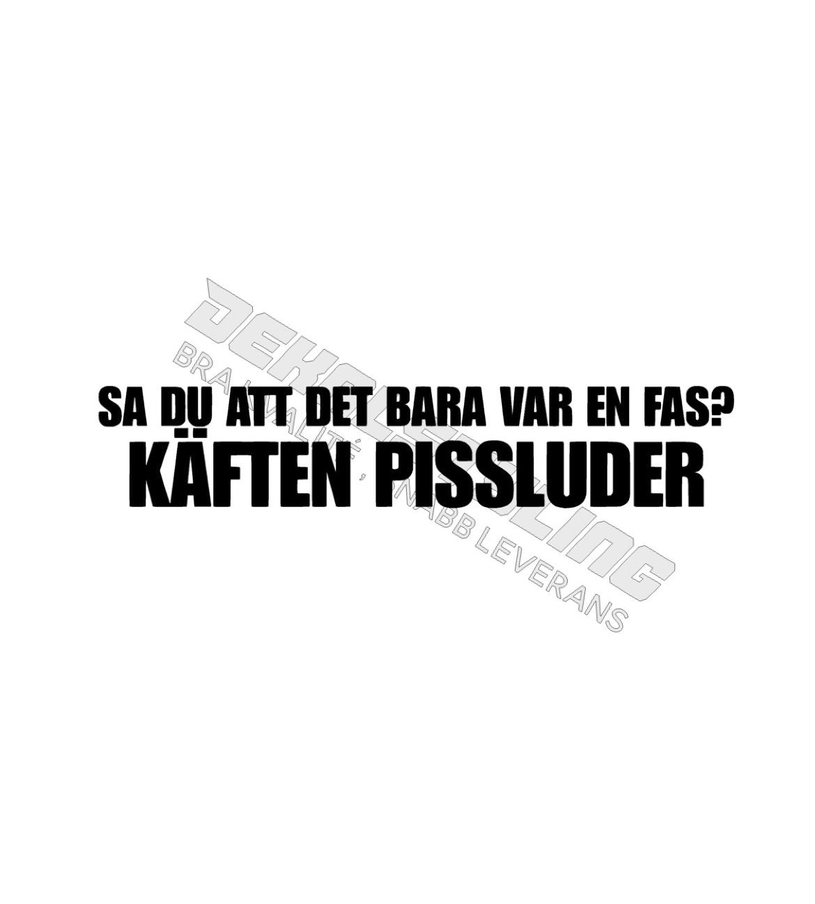 Dekal Sa du att det bara var en fas?…