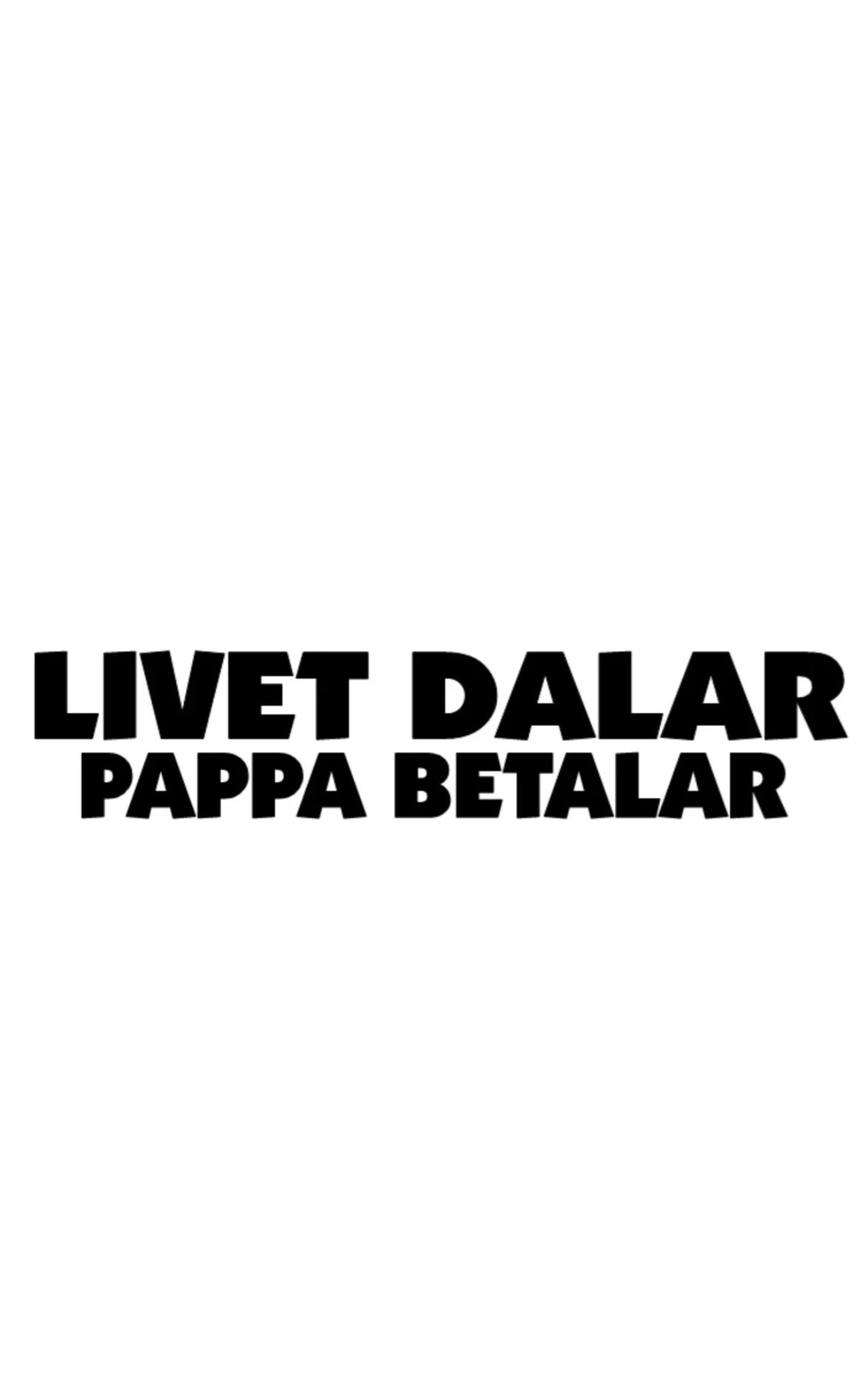 Dekal Livet Dalar Pappa Betalar