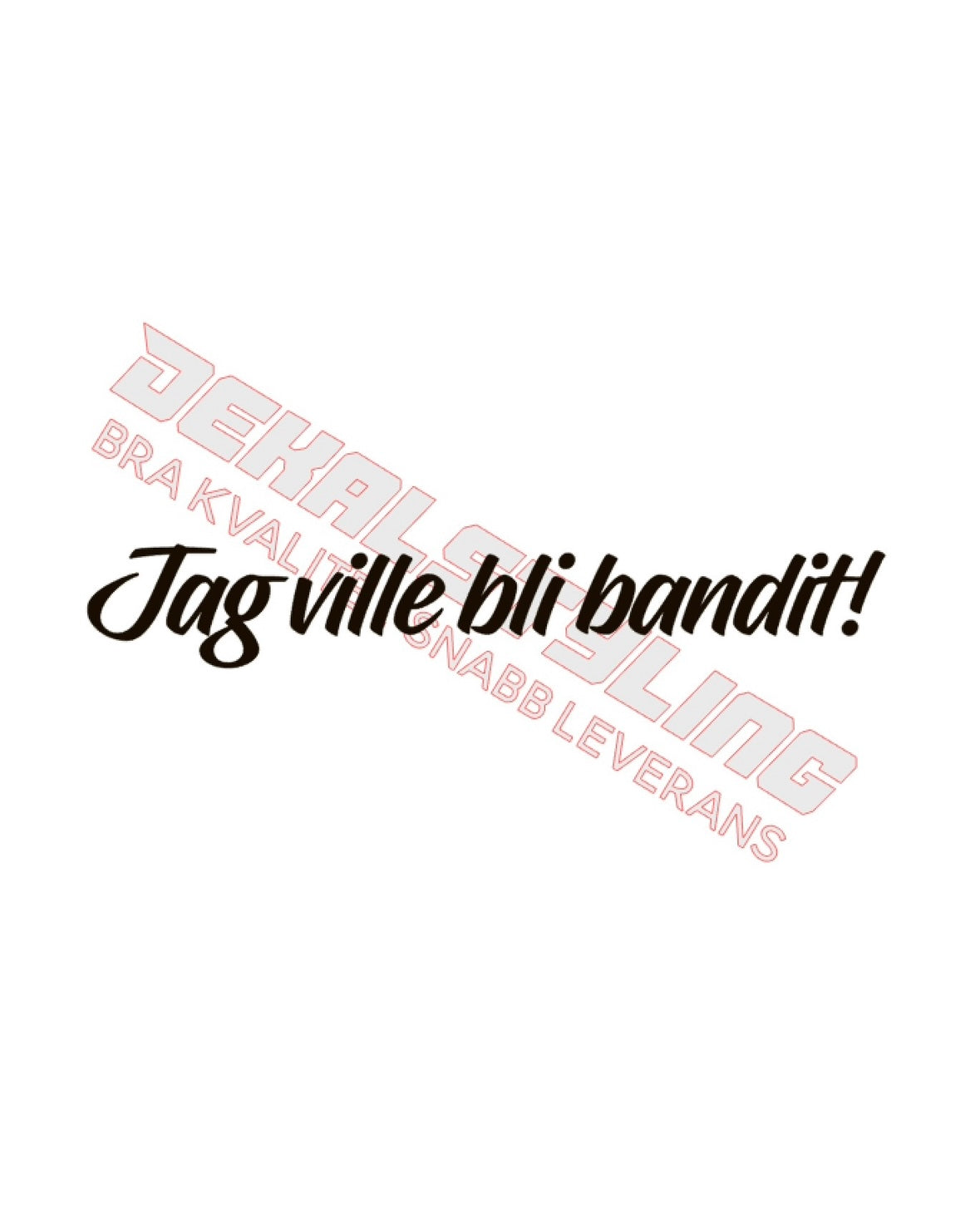 Dekal Jag ville bli bandit!