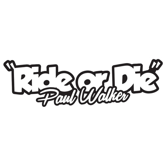 Dekal Ride or Die ~ Paul Walker