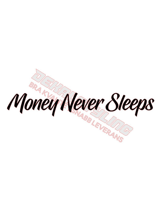 Dekal Money Never Sleeps