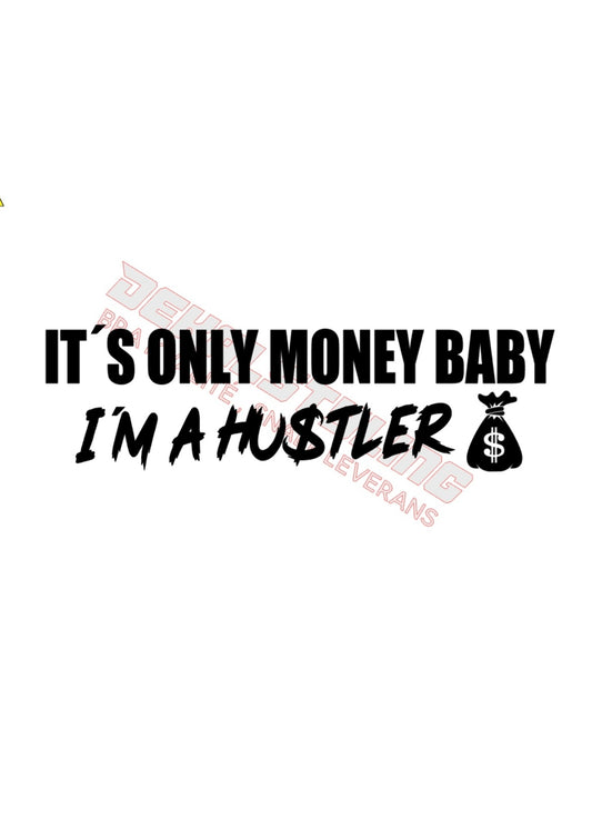 Dekal It’s only money baby, I’m a hustler ”Milton Edition”