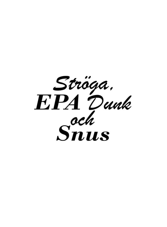 Dekal Ströga, EPA Dunk och Snus
