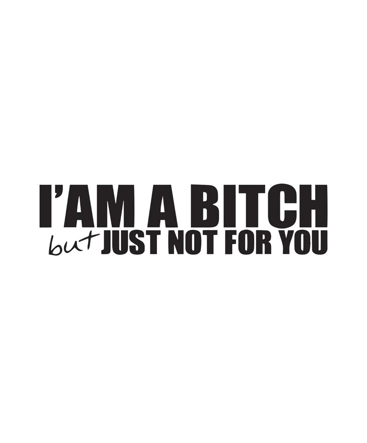Dekal I’AM A BITCH