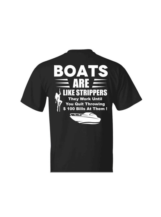 T-shirt Boats are like strippers