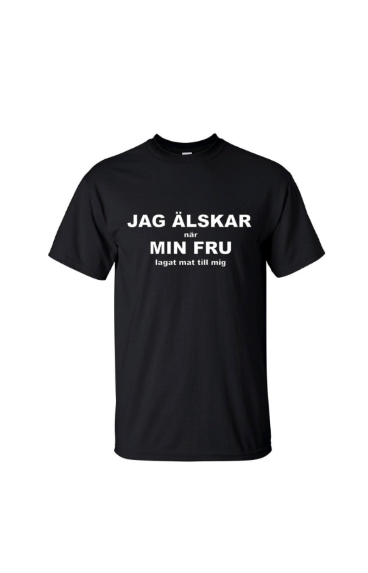 T-shirt JAG ÄLSKAR när MIN FRU lagat mat till mig