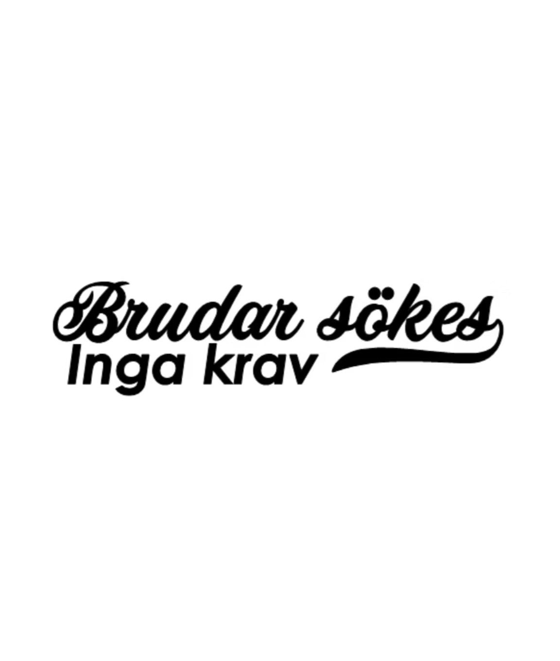 Dekal Brudar sökes, inga krav