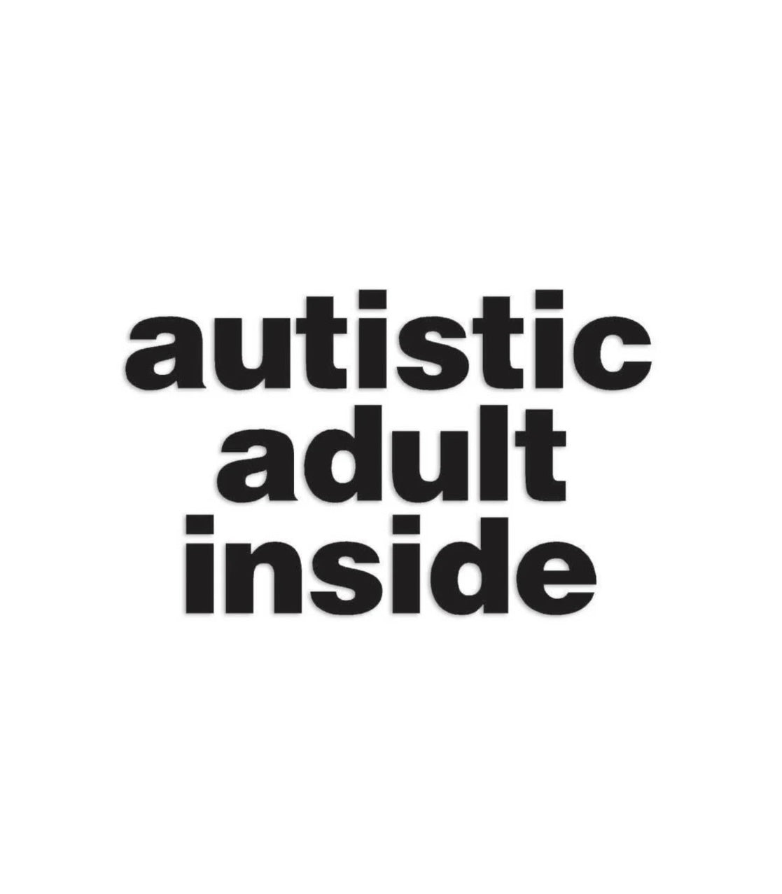 Dekal autistic adult inside