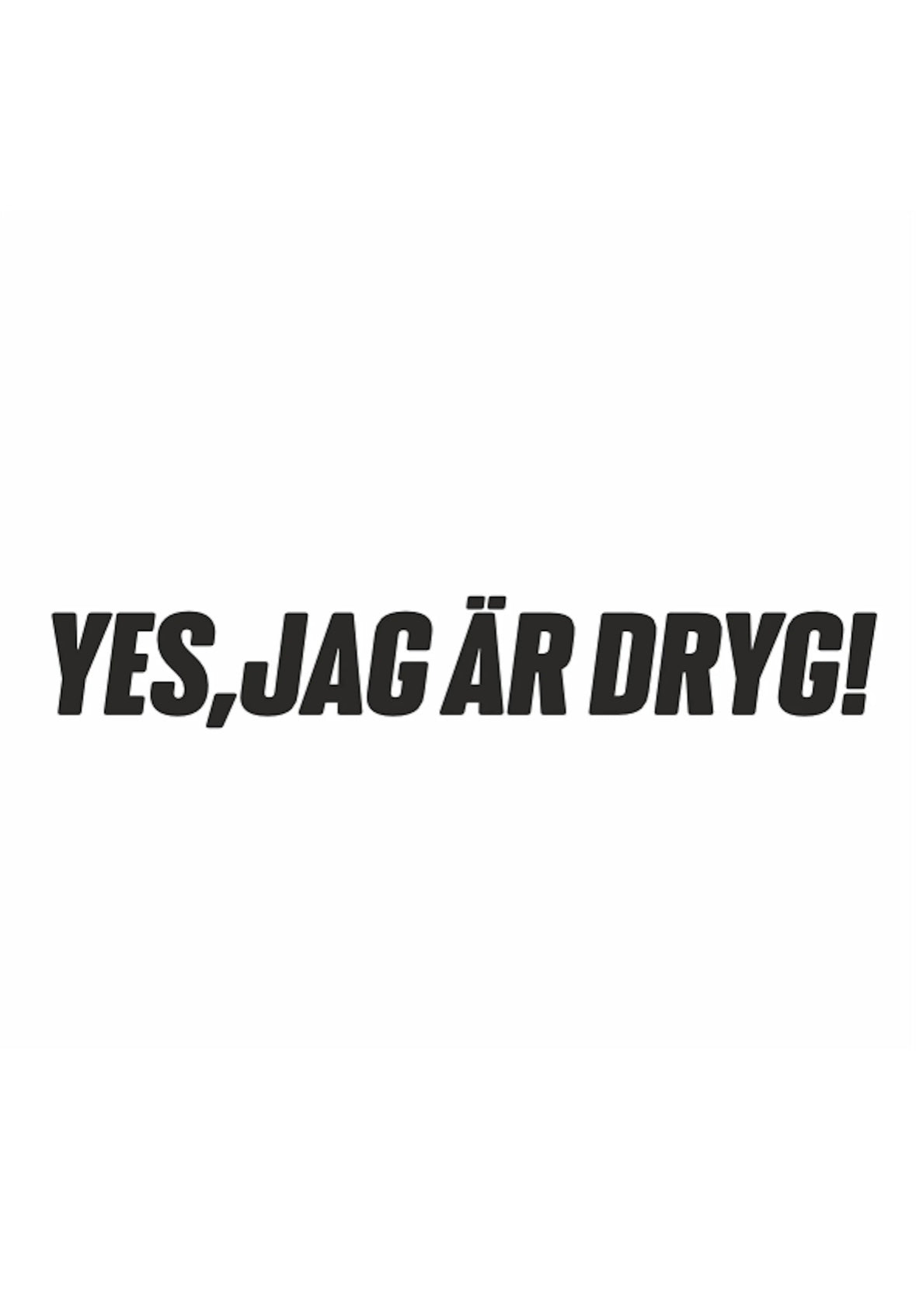 Dekal Yes, Jag Är Dryg!