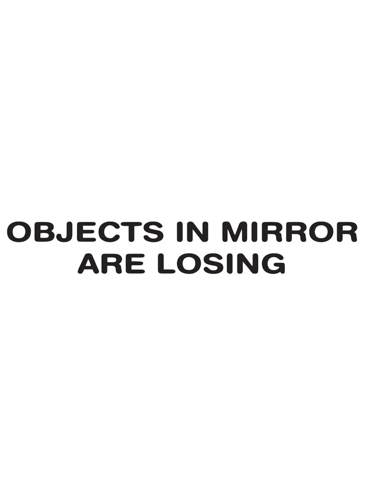 Dekal Objects in mirror are losing