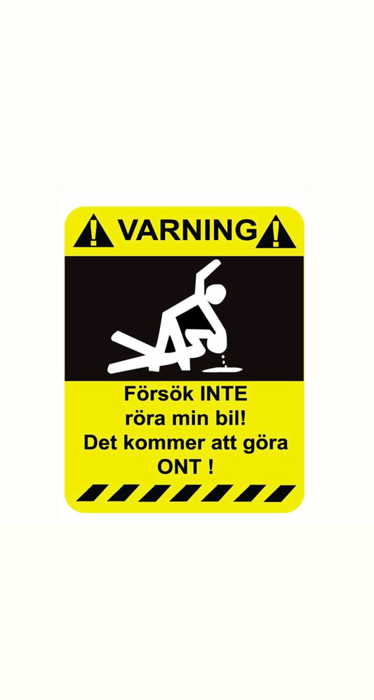 Dekal VARNING, försök inte röra min bil!