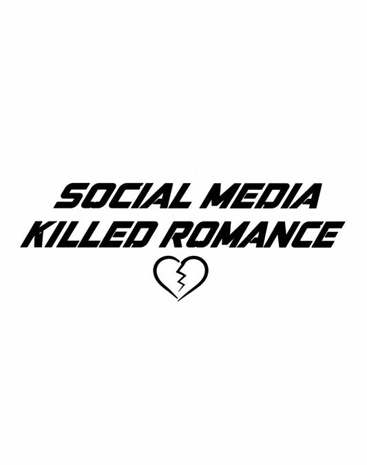 Dekal Social Media Killed Romance