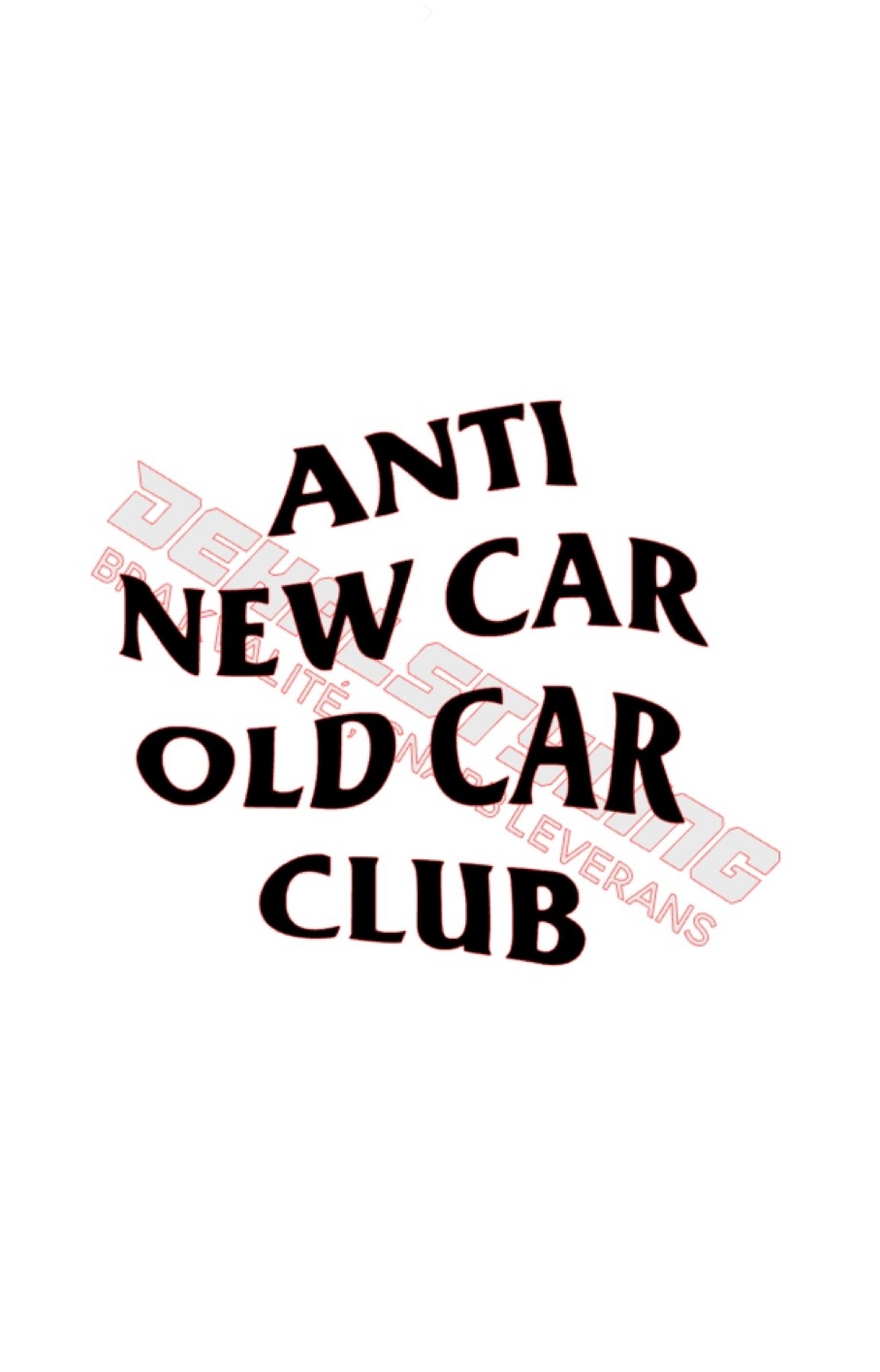 Dekal Anti Old Car New Car Club