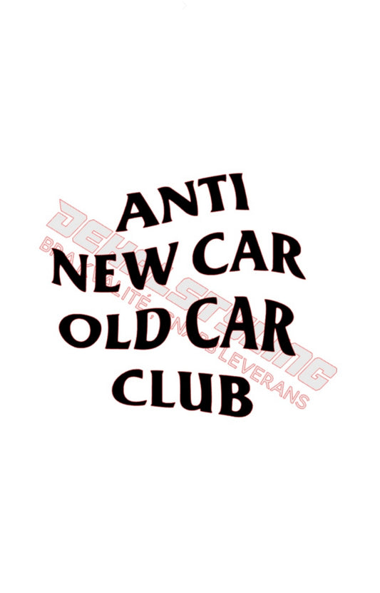 Dekal Anti Old Car New Car Club