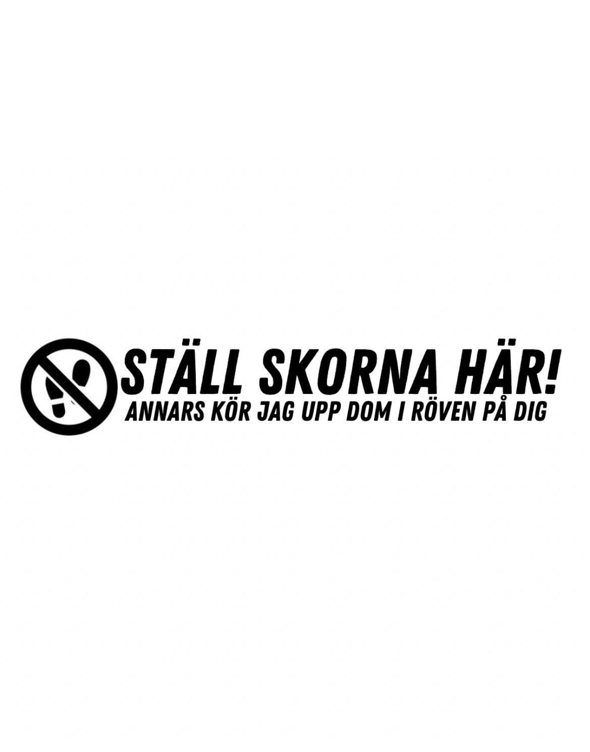 Dekal Ställ Skorna Här!