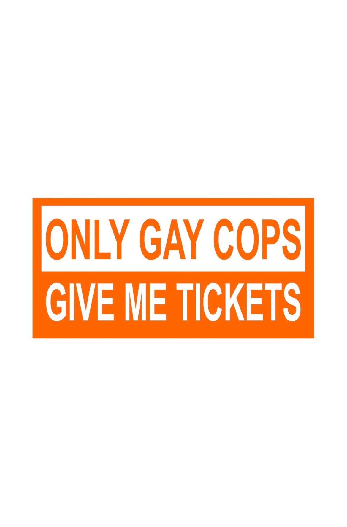 Dekal Only Gay Cops Give Me Tickets