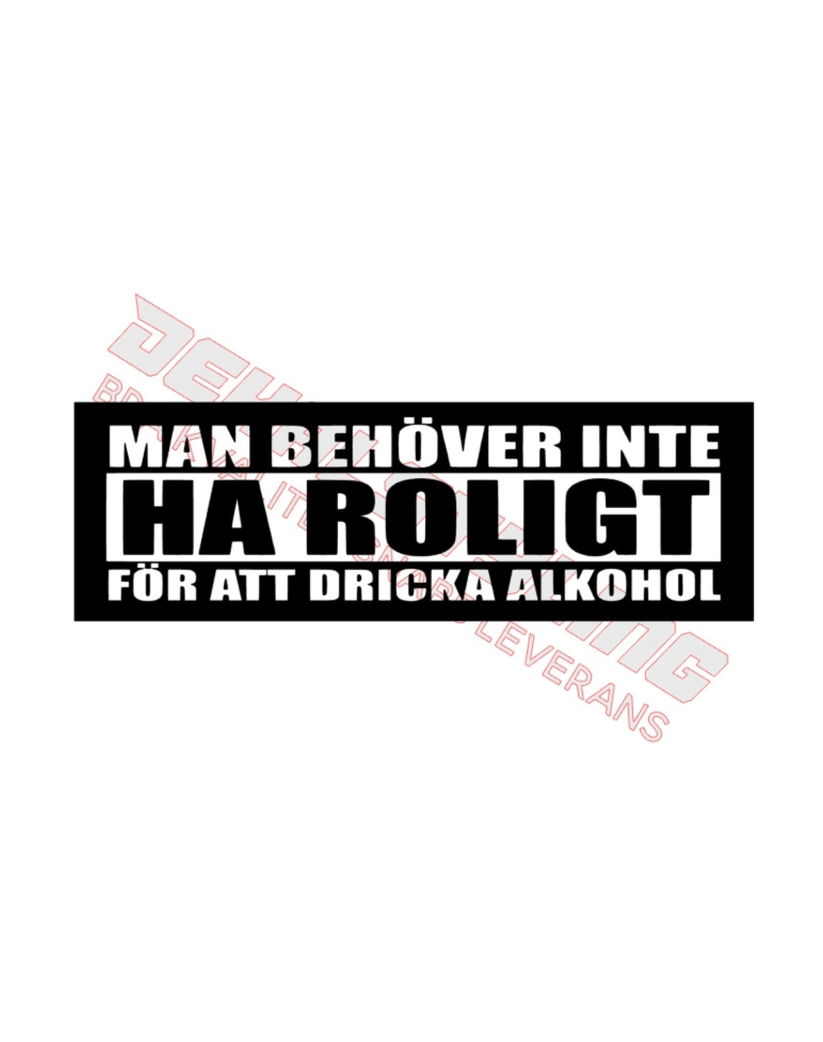 Dekal Man behöver inte ha roligt för att dricka alkohol