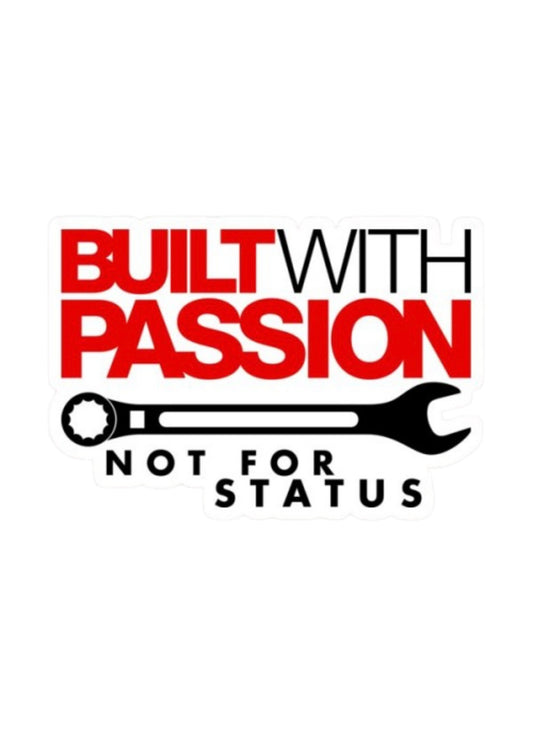 Dekal BUILT WITH PASSION, NOT FOR STATUS