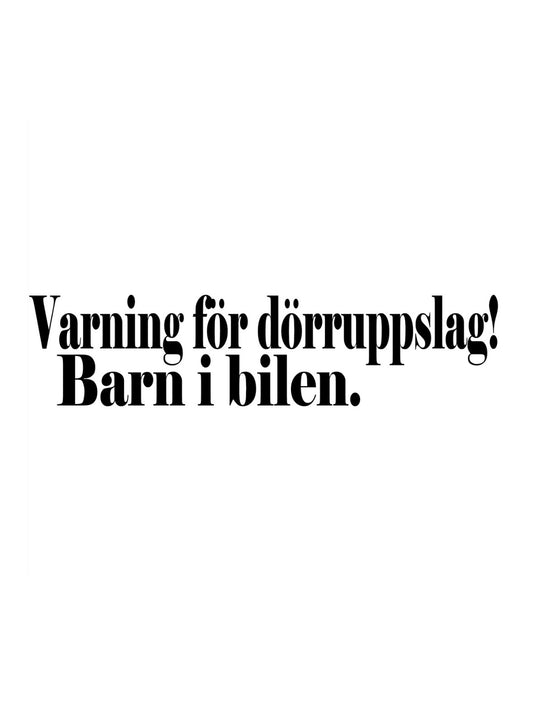 Dekal Varning för dörruppslag! Barn i bilen.