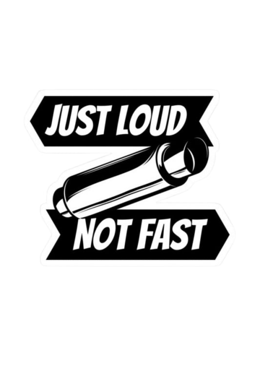 Dekal JUST LOUD NOT FAST