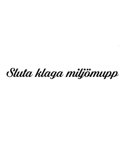 Dekal Sluta klaga miljömupp