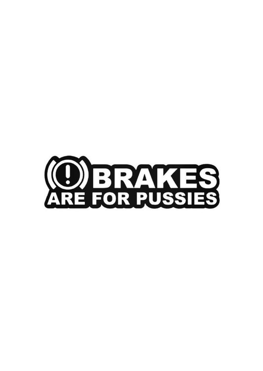 Dekal Brakes are for pussies