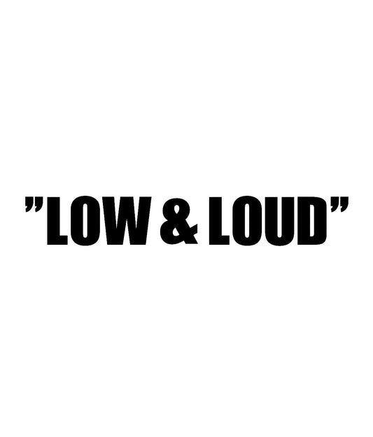 Dekal ”LOW & LOUD”