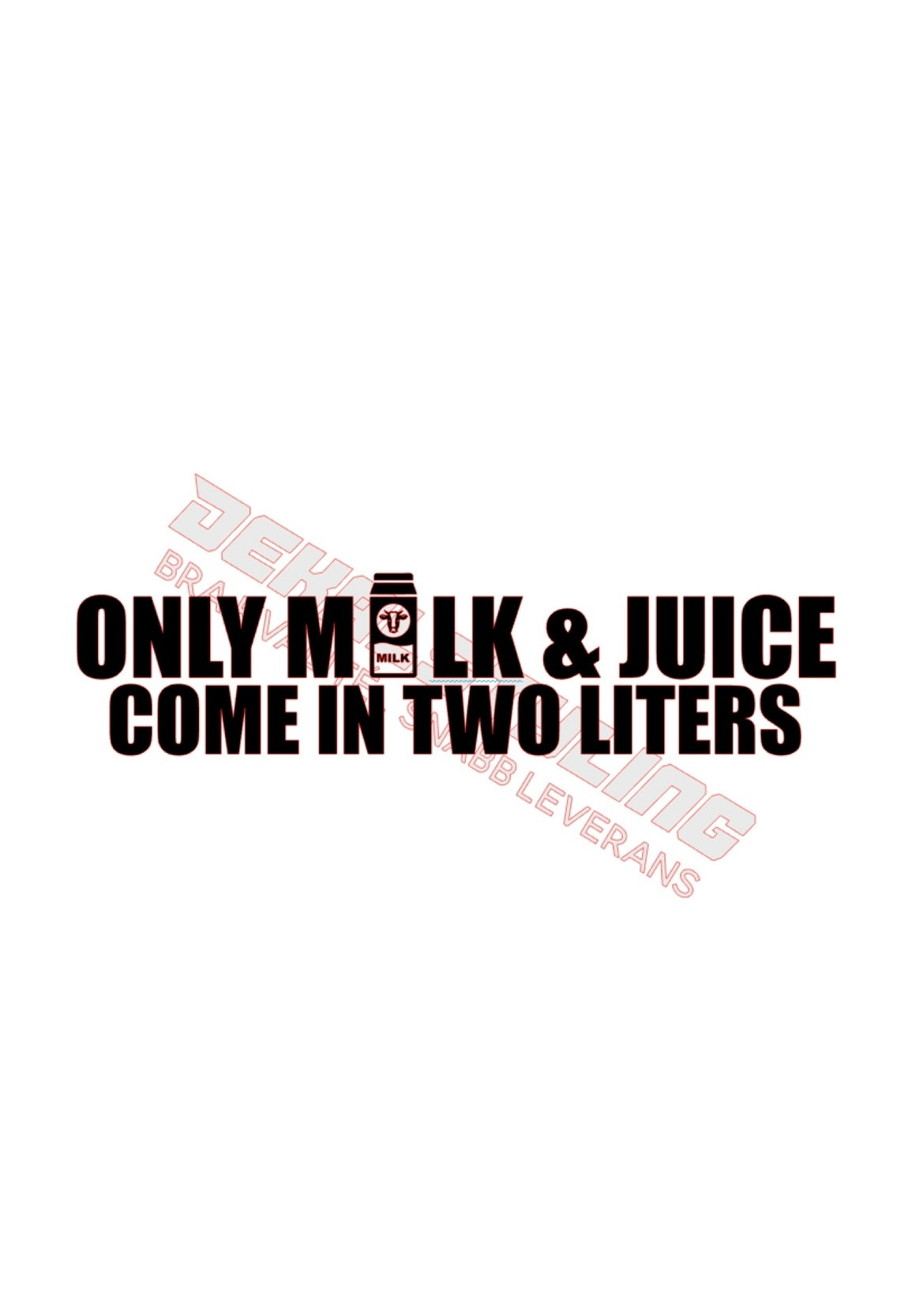 Dekal Only Milk & Juice come in two liters