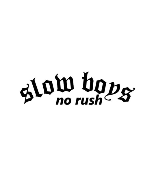 Dekal slow boys, no rush