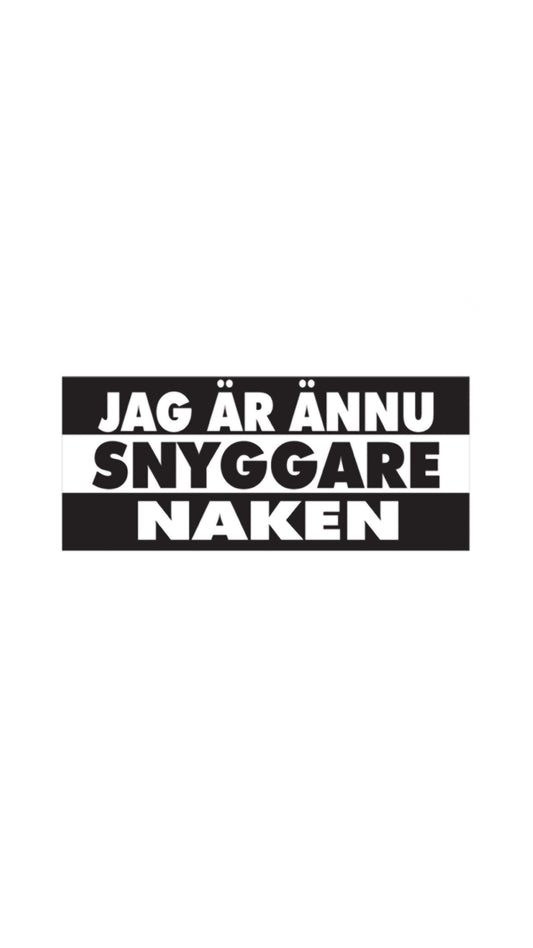 Dekal Jag är ännu snyggare naken