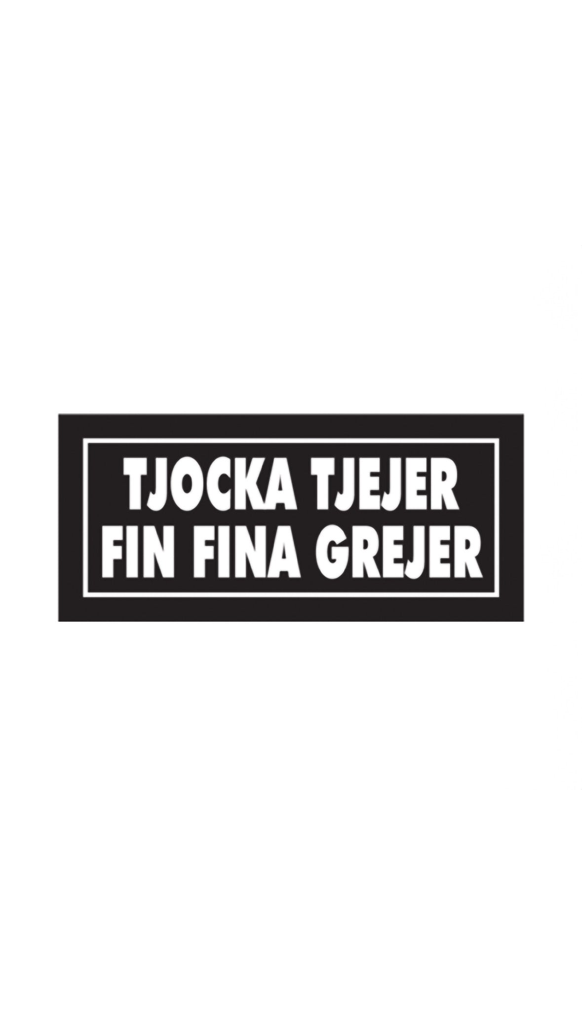 Dekal Tjocka Tjejer Fin Fina Grejer