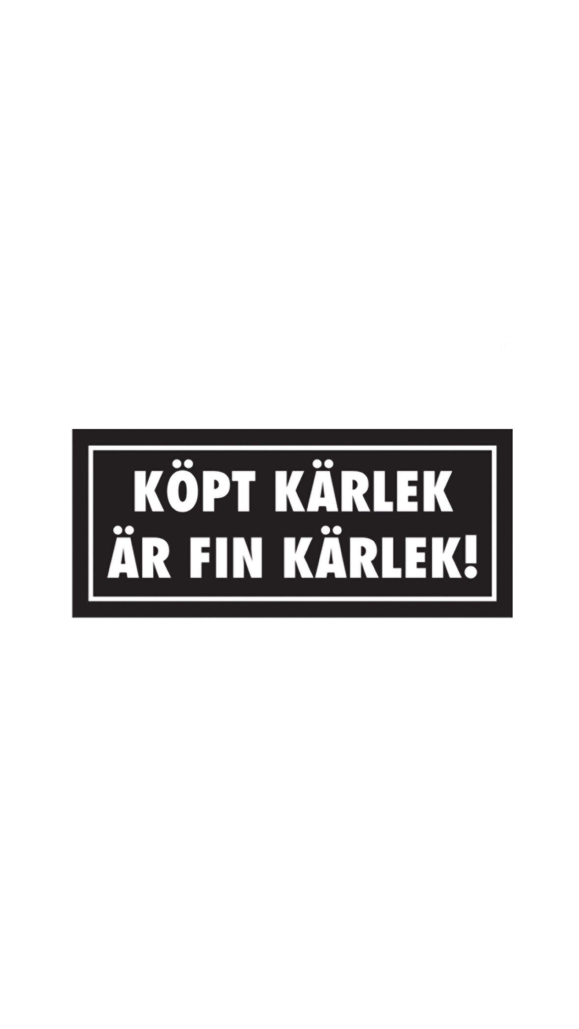 Dekal Köpt Kärlek Är Fin Kärlek