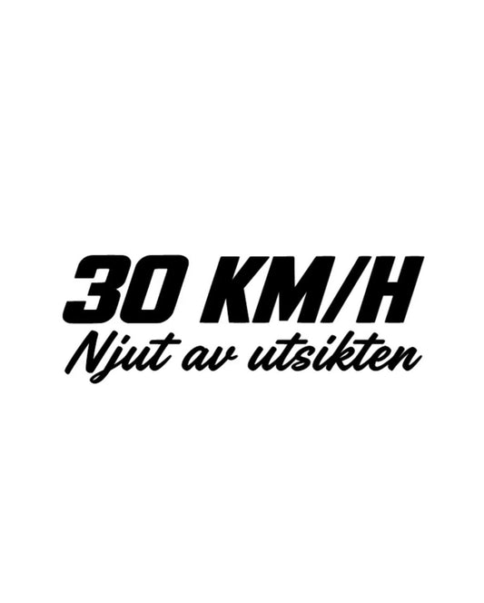 Dekal 30KM/H Njut av utsikten
