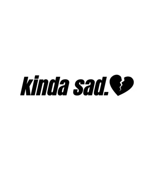 Dekal Kinda sad💔